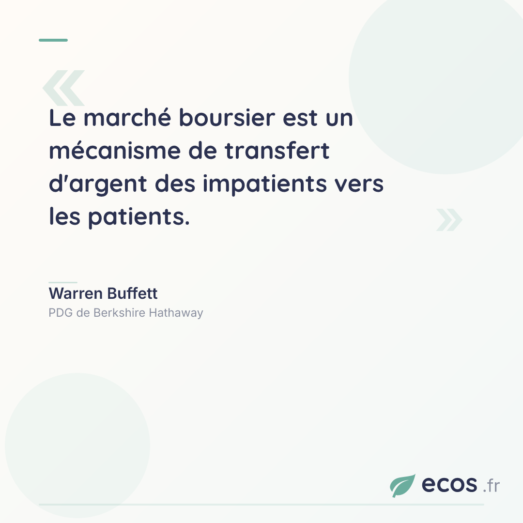 Citation de Warren Buffett : Le marché boursier est un mécanisme de transfert d'argent des impatients vers le...