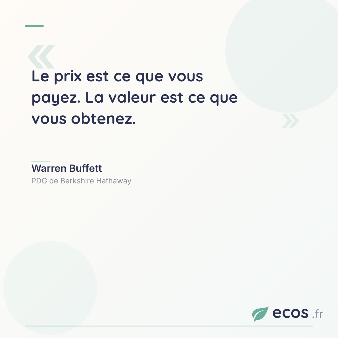 Citation de Warren Buffett : Le prix est ce que vous payez. La valeur est ce que vous obtenez....