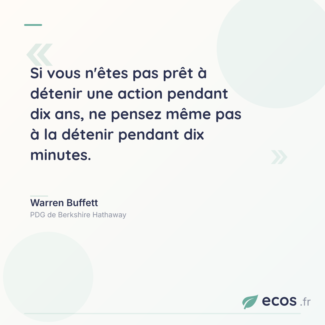Citation de Warren Buffett : Si vous n'êtes pas prêt à détenir une action pendant dix ans, ne pensez même pas...
