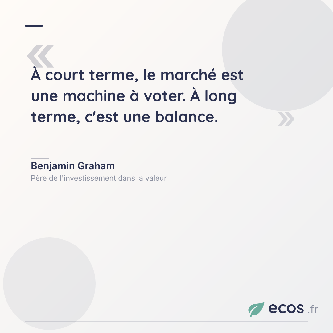 Citation de Benjamin Graham : À court terme, le marché est une machine à voter. À long terme, c'est une balanc...