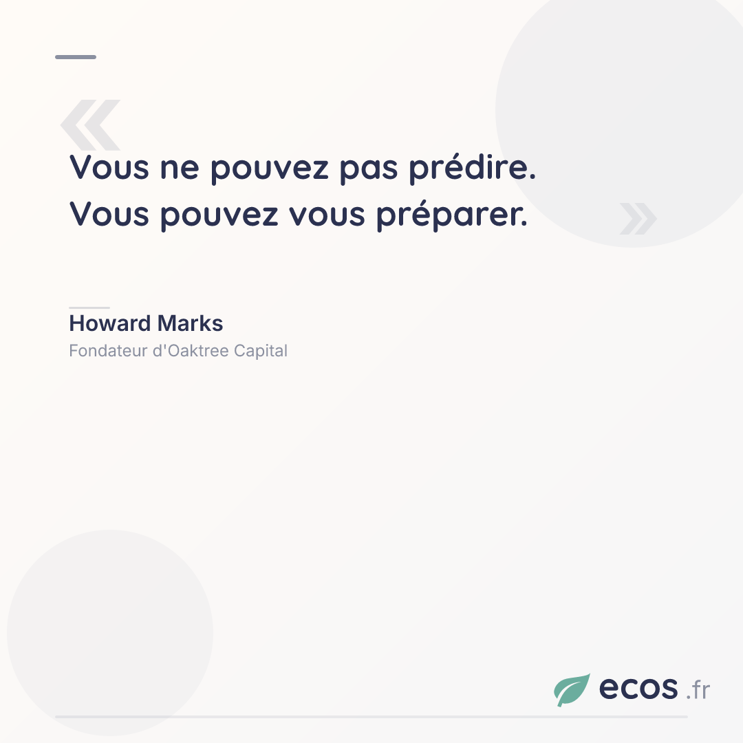 Citation de Howard Marks : Vous ne pouvez pas prédire. Vous pouvez vous préparer....