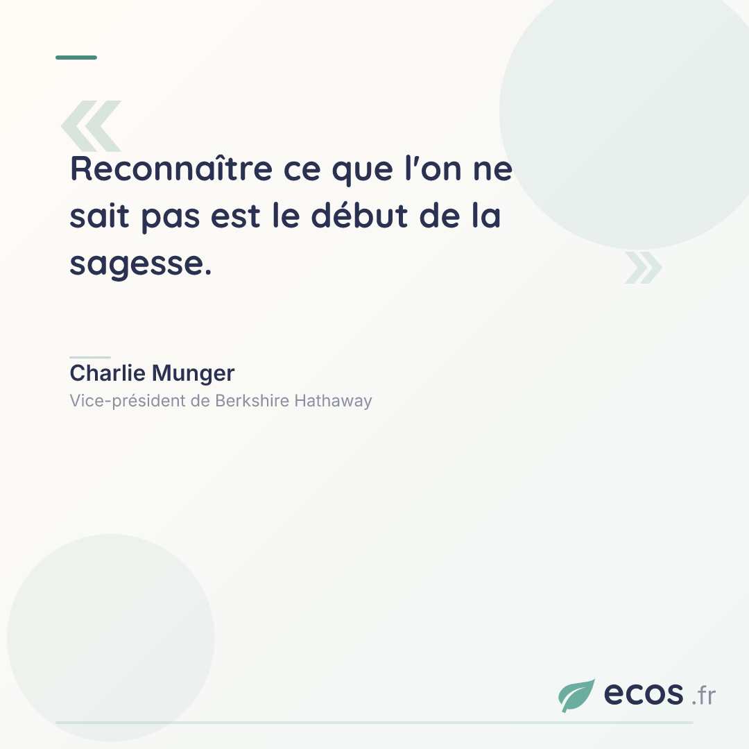 Citation de Charlie Munger : Reconnaître ce que l'on ne sait pas est le début de la sagesse....
